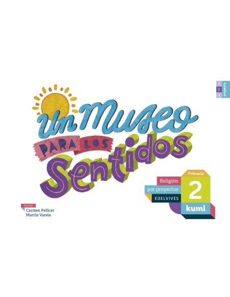 Un museo para los sentidos 2ºprimaria Proyecto Kumi Religion 2017